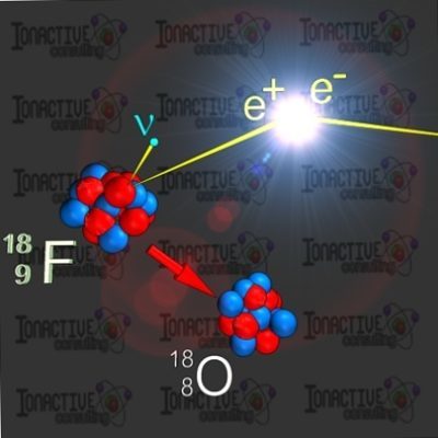 Positron Emitter F-18 Positron Emitter F-18